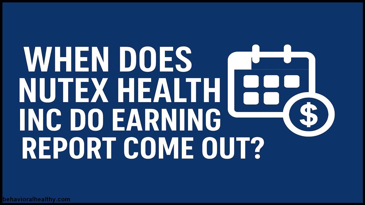 When Does nutex health inc do earnings report come out.jpg